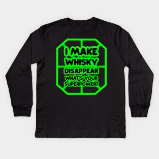 I make whisky disappear, what's your superpower? Kids Long Sleeve T-Shirt